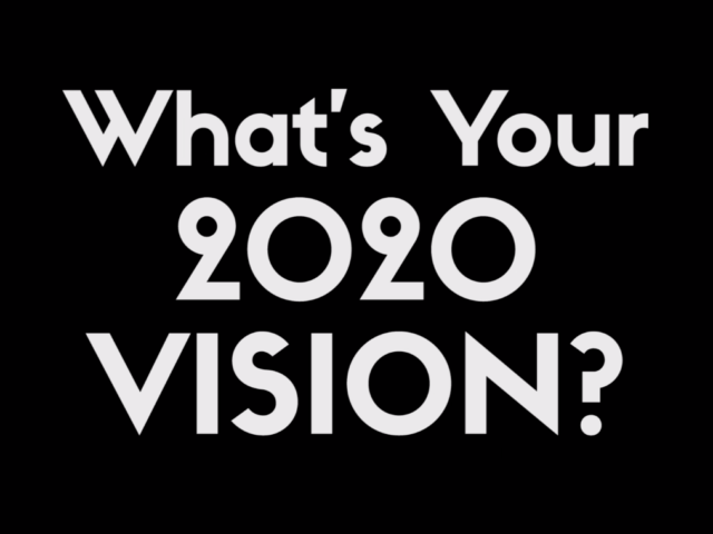 Vox Pop: What’s Your 2020 Vision?