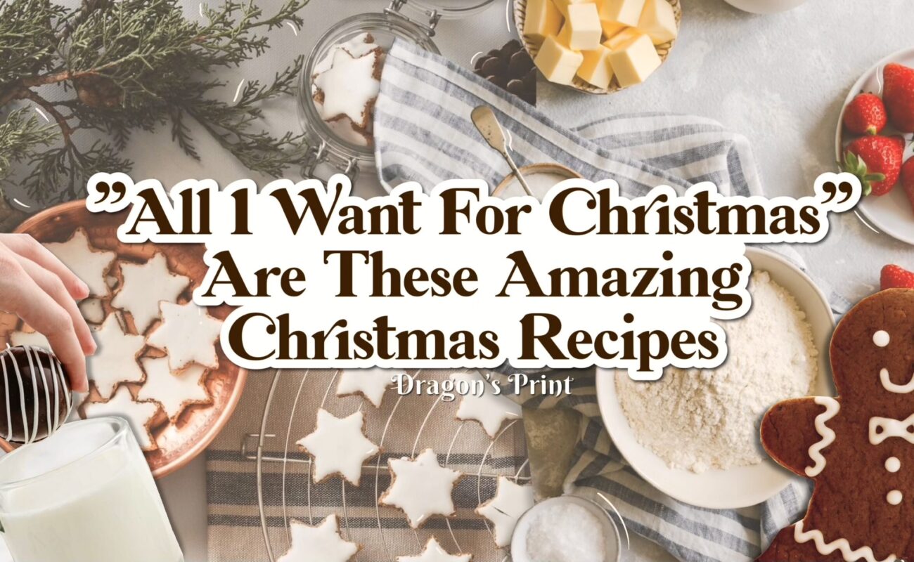 “All I Want For Christmas” Are These Amazing Christmas Recipes